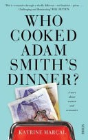 Who Cooked Adam Smiths Dinner?