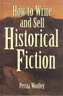How to Write and Sell Historical Fiction
