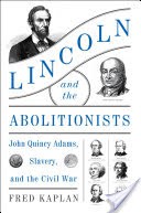 Lincoln and the Abolitionists