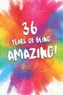 36 Years Of Being Amazing!