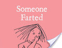 Someone Farted
