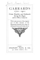 Garrard's, 1721-1911, Crown Jewellers and Goldsmiths During Six Reigns and in Three Centuries