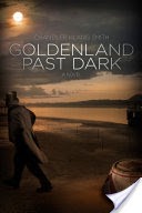Goldenland Past Dark