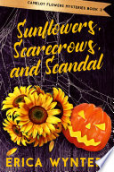 Sunflowers, Scarecrows, and Scandal