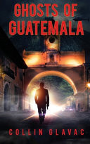 Ghosts of Guatemala