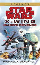 Isard's Revenge: Star Wars Legends (X-Wing)