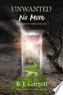 Unwanted No More: From Exploited to Embraced by God