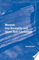 Warped: Gay Normality and Queer Anti-Capitalism