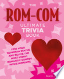 The Rom-Com Ultimate Trivia Book