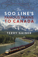 The Soo Line's Famous Trains to Canada