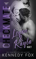 Checkmate Duet Series, #3 (Logan and Kayla)