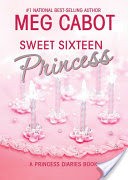 The Princess Diaries, Volume 7 and a Half: Sweet Sixteen Princess
