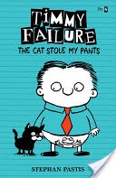 Timmy Failure: The Cat Stole My Pants