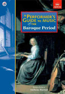 A Performer's Guide to Music of the Baroque Period