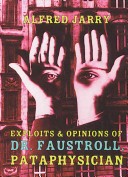 Exploits & Opinions of Doctor Faustroll, Pataphysician