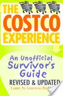 The Costco Experience 2011, Revised and Updated Edition