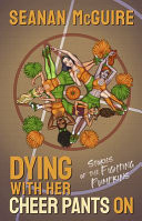 Dying with Her Cheer Pants On: Stories of the Fighting Pumpkins