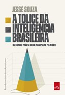 A tolice da inteligncia brasileira