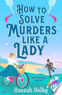 How to Solve Murders Like a Lady