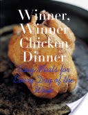 Winner, Winner Chicken Dinner - Easy Meals for Every Day of the Week