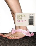 Generation S.L.U.T (sexually liberated urban teens)