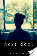 Next Door (A Chloe Fine Psychological Suspense MysteryBook 1)