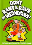Don't Rant & Rave on Wednesdays!