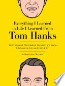 Everything I Learned in Life I Learned From Tom Hanks