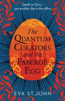 The Quantum Curators and the Faberg Egg