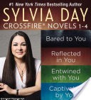 Sylvia Day Crossfire Novels 1-4