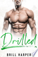 Drilled: A Blue Collar Bad Boys Book