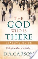 The God Who Is There Leader's Guide