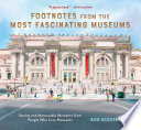 Footnotes from the Most Fascinating Museums