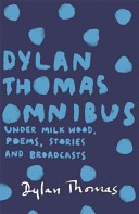 The Dylan Thomas Omnibus