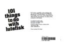 101 Things to Do with Lutefisk