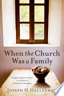 When the Church Was a Family