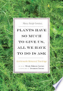 Plants Have So Much to Give Us, All We Have to Do Is Ask