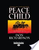 Peace Child: An Unforgettable Story of Primitive Jungle Treachery in the 20th Century (Large Print 16pt)