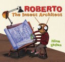Roberto: The Insect Architect