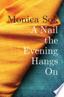 A Nail the Evening Hangs On