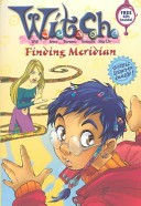 W.I.T.C.H. Chapter Book #3: Finding Meridian