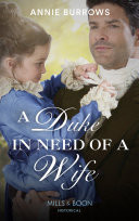 A Duke In Need Of A Wife (Mills & Boon Historical)