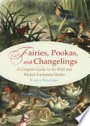 Fairies, Pookas, and Changelings