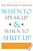 When to Speak Up and When To Shut Up