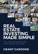 How to Create Wealth Investing in Real Estate