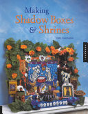 Making Shadow Boxes and Shrines