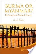 Burma Or Myanmar?