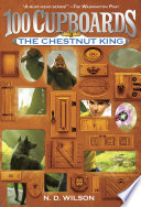 The Chestnut King (100 Cupboards Book 3)