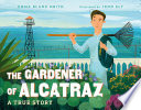 The Gardener of Alcatraz