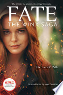 The Fairies' Path (Fate: The Winx Saga Tie-in Novel) (Media tie-in)